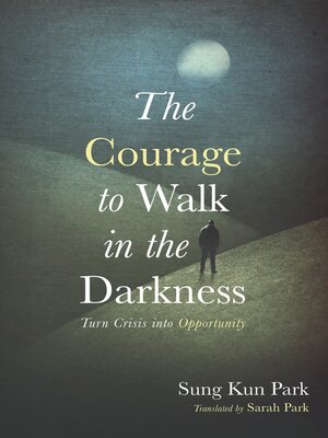 cover image of The Courage to Walk in the Darkness